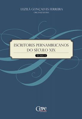 ESCRITORES PERNAMBUCANOS DO SÉCULO XIX ( TOMO 1)