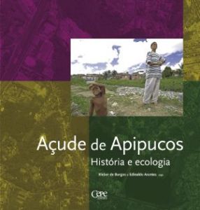 AÇUDE DE APIPUCOS: HISTÓRIA E ECOLOGIA