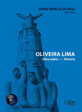 OLIVEIRA LIMA: OBRA SELETA - HISTÓRIA
